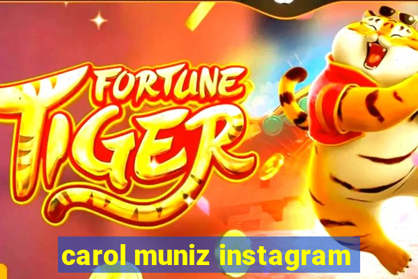 carol muniz instagram